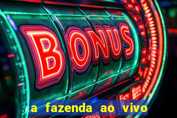 a fazenda ao vivo mega canais